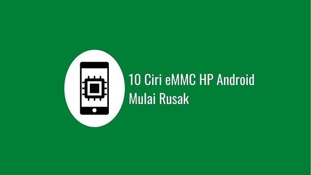 10 Ciri eMMC HP Android Mulai Rusak