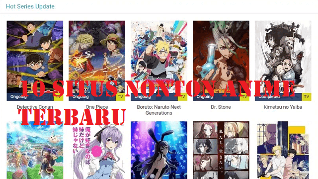 10 Referensi Situs Untuk Menonton Anime Terbaru