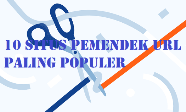 10 Situs Pemendek URL Paling Populer