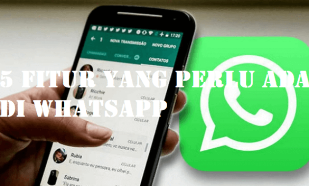 5 Fitur Yang Perlu Ada Di WhatsApp