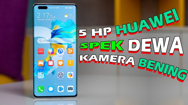 5 Seri HP Huawei Untuk Kelas Atas