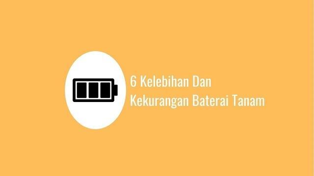 6 Kelebihan Dan Kekurangan Baterai Tanam