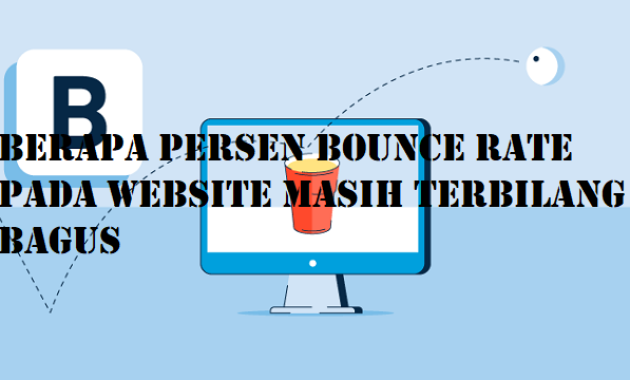 Berapa Persen Bounce Rate Pada Website Masih Terbilang Bagus