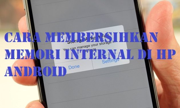 Cara Membersihkan Memori Internal di HP Android
