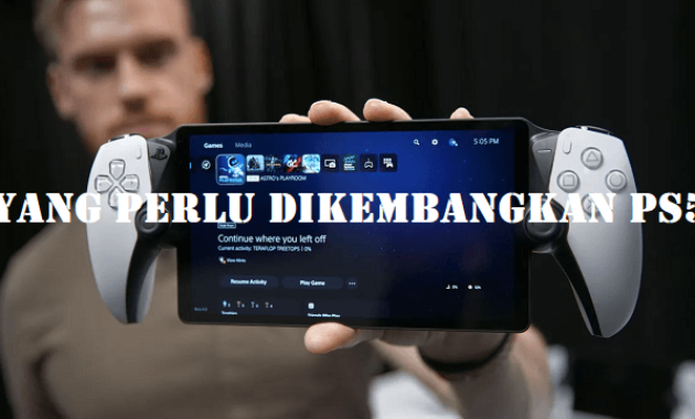 Yang Perlu Dikembangkan PS5