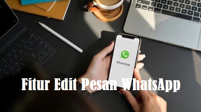fitur edit pesan whatsapp