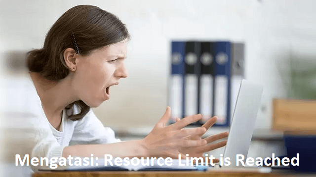 resource limit is reached