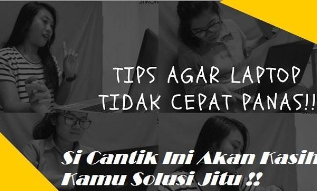 solusi laptop cepat panas